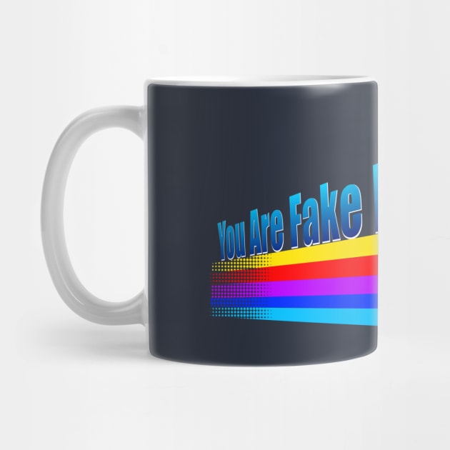 You Are Fake News by dumbshirts